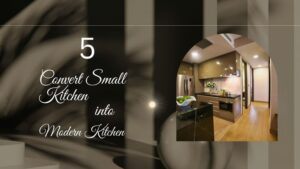 Read more about the article 5 Convert Small Kitchen into Modern Kitchen