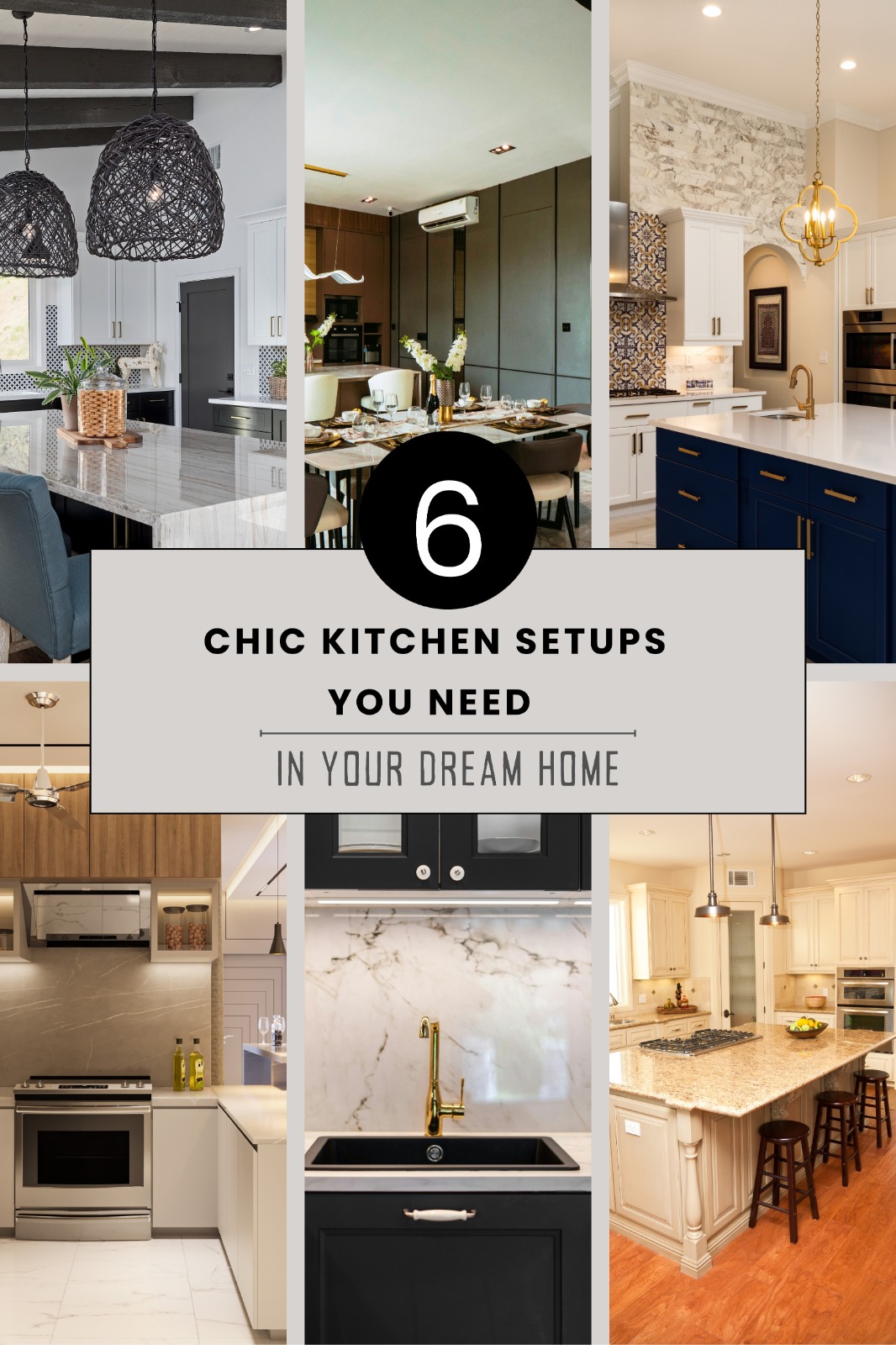 You are currently viewing 6 Chic Kitchen Setups You Need in Your Dream Home