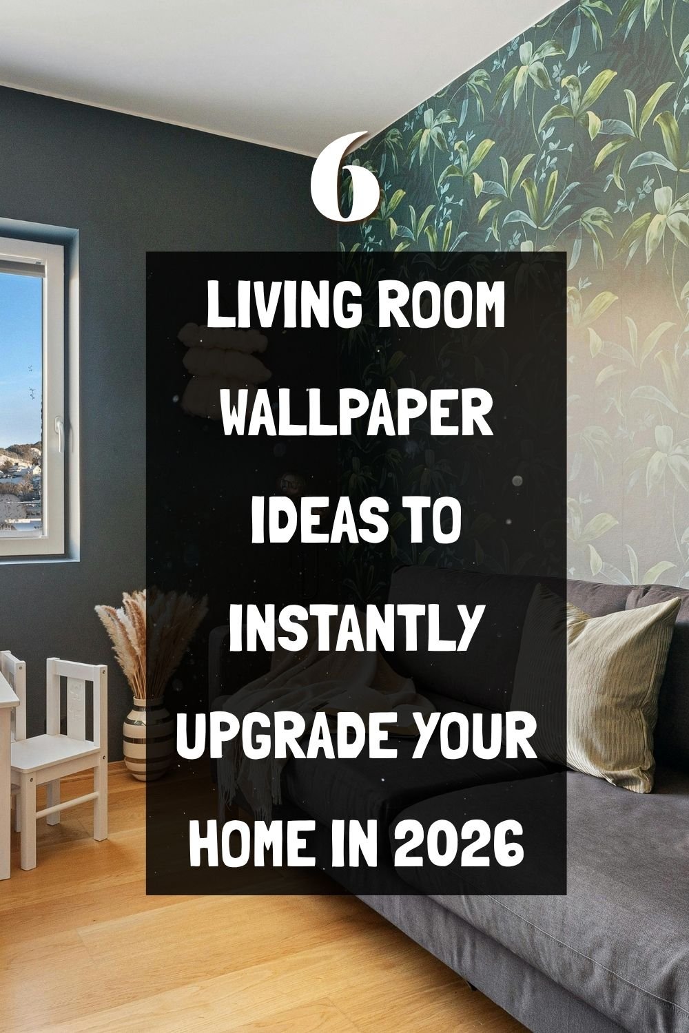 You are currently viewing 6 Living Room Wallpaper Ideas to Instantly Upgrade Your Home in 2026